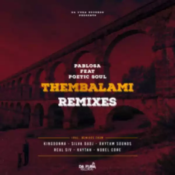 PabloSA , PoeticSoul - Thembalami (KingDonna Remix)